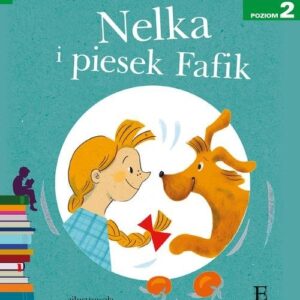 Czytam sobie Nelka i piesek Fafik poziom 2