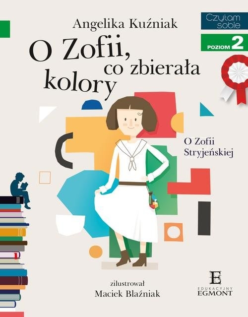 Czytam sobie O Zofii co zbierała kolory. poziom 2