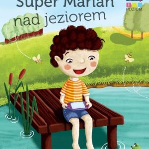 Czytasie Poziom 1 Super Marian nad jeziorem