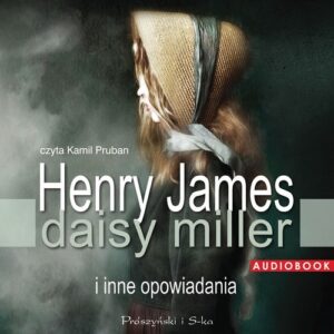 Daisy Miller i inne opowiadania
	 (Audiobook)