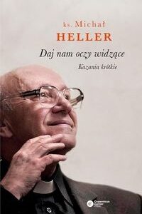 Daj nam oczy widzące. Kazania krótkie
