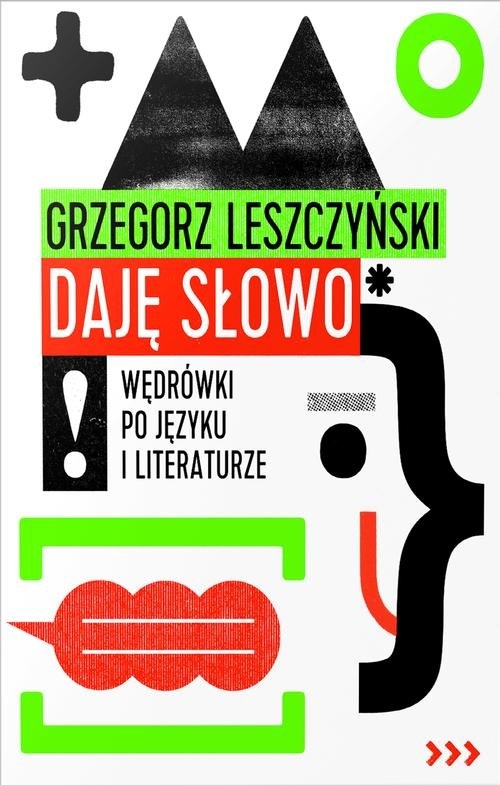 Daję słowo. Wędrówki po języku i literaturze