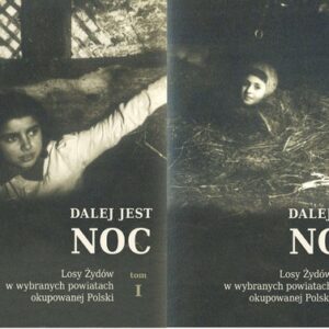Dalej jest noc. Losy Żydów w wybranych powiatach okupowanej Polski