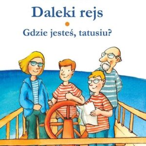 Daleki rejs / Gdzie jesteś tatusiu?