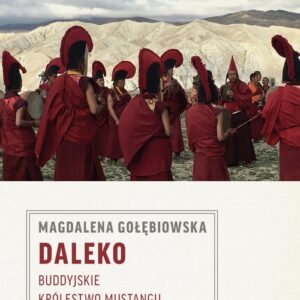 Daleko. Buddyjskie Królestwo Mustangu