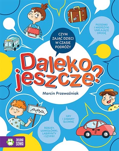 Daleko jeszcze?. Czym zająć dzieci w czasie podróży