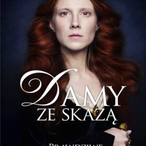Damy ze skazą. Kobiety, które dały Polsce koronę