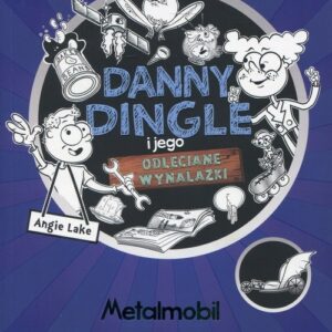 Danny Dingle i jego odleciane wynalazki. Część 1 Metalmobil