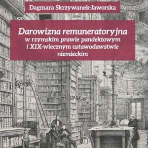 Darowizna remuneratoryjna w rzymskim prawie pandektowym i XIX-wiecznym ustawodawstwie niemieckim