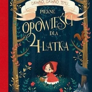 Dawno, dawno temu... Piękne opowieści dla 4-latka