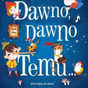Dawno dawno temu Zbiór bajek