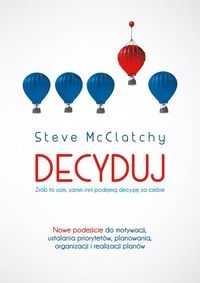 Decyduj Zrób to sam zanim inni podejmą decyzję za ciebie