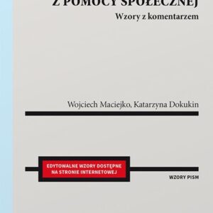 Decyzje w sprawach świadczeń z pomocy społecznej. Wzory z komentarzem