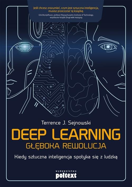 Deep learning Głęboka rewolucja. Kiedy sztuczna inteligencja spotyka się z ludzką