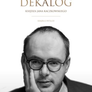 Dekalog księdza Jana Kaczkowskiego + CD