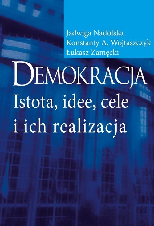 Demokracja. Istota idee cele i ich realizacja