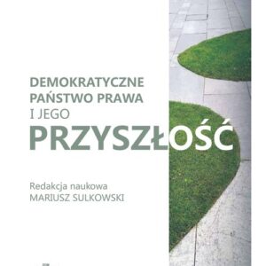 Demokratyczne państwo prawa i jego przyszłość