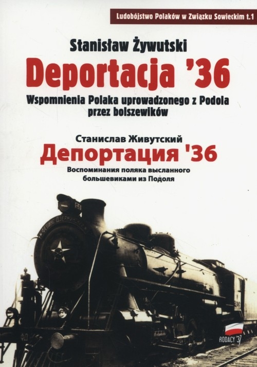 Deportacja 36. Wspomnienia Polaka uprowadzonego z Podola przez bolszewików