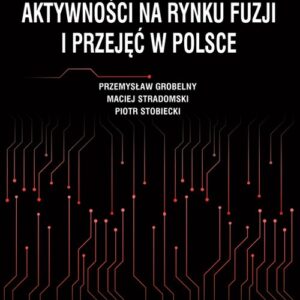 Determinanty aktywności na rynku fuzji i przejęć w Polsce