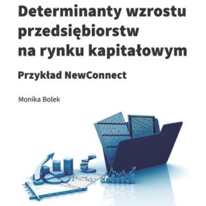 Determinanty wzrostu przedsiębiorstw na rynku kapitałowym. Przykład NewConnect