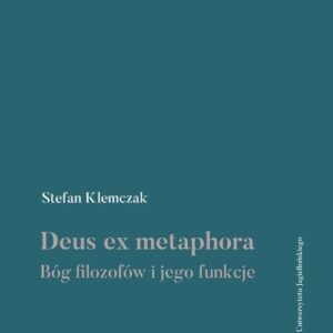 Deus ex metaphora. Bóg filozofów i jego funkcje