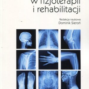 Diagnostyka obrazowa w fizjoterapii i rehabilitacji