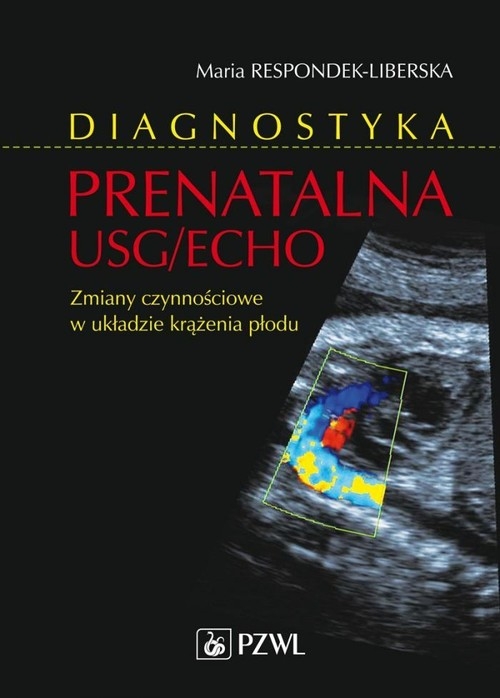 Diagnostyka prenatalna USG/ECHO. Zmiany czynnościowe w układzie krążenia płodu