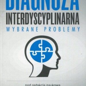 Diagnoza interdyscyplinarna. Wybrane problemy