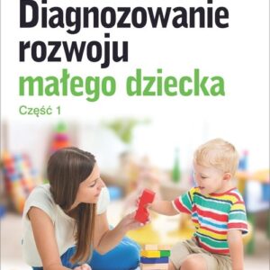 Diagnozowanie rozwoju małego dziecka część 1