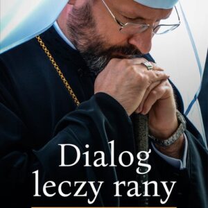 Dialog leczy rany. Abp Światosław Szewczuk w rozmowie z Krzysztofem Tomasikiem