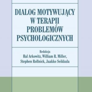 Dialog motywujący w terapii problemów psycholog.