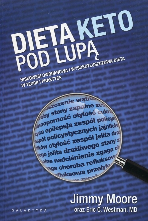 Dieta Keto pod lupą. Niskowęglowodanowa i wyskotłuszczowa dieta w teorii i praktyce