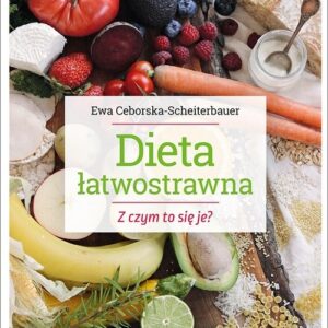 Dieta łatwostrawna Z czym to się je