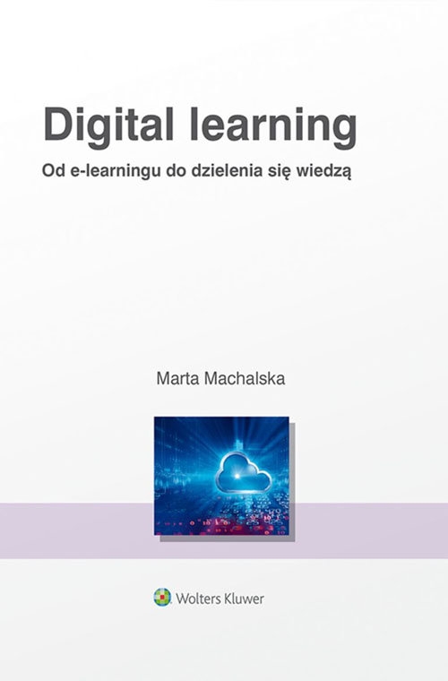 Digital learning. Od e-learningu do dzielenia się wiedzą