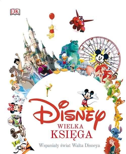 Disney Wielka księga. Wspaniały świat Walta Disneya