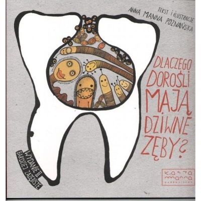 Dlaczego dorośli mają dziwne zęby?