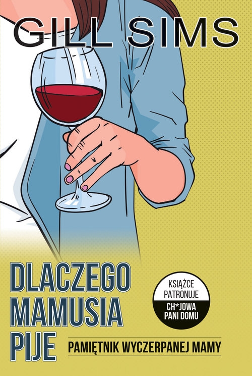 Dlaczego mamusia pije. Pamiętnik wyczerpanej mamy