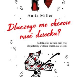 Dlaczego nie chcecie mieć dziecka?