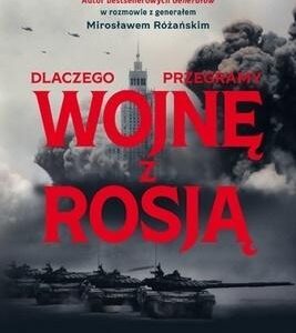 Dlaczego przegramy wojnę z Rosją
