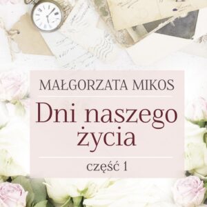 Dni naszego życia Część 1