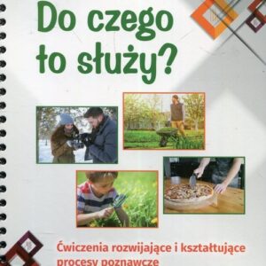 Do czego to służy?. Ćwiczenia rozwijające i kształtujące procesy poznawcze