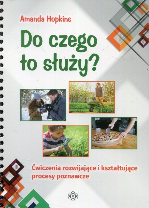 Do czego to służy?. Ćwiczenia rozwijające i kształtujące procesy poznawcze