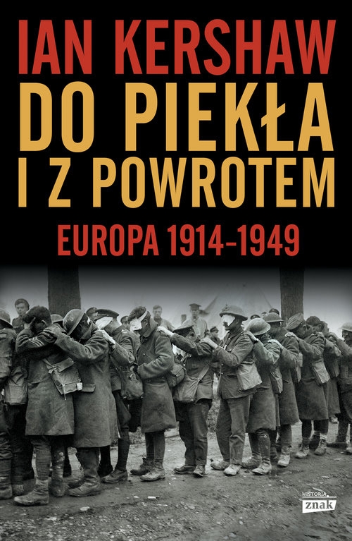 Do piekła i z powrotem. Europa 1914-1949