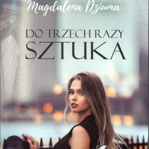 Do trzech razy sztuka