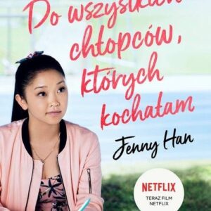 Do wszystkich chłopców, których kochałam