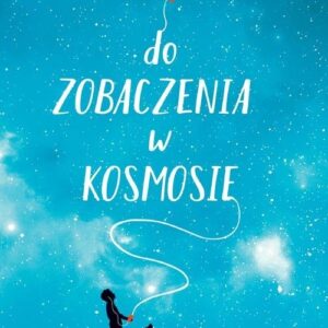Do zobaczenia w kosmosie