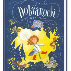 Dobranocki na pogodę i niepogodę