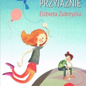 Dobre i złe przyjaźnie