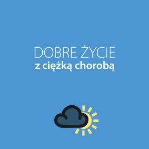 Dobre życie z ciężką chorobą. Wzrost osobisty w schorzeniach przewlekłych