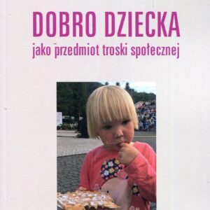Dobro dziecka jako przedmiot troski społecznej